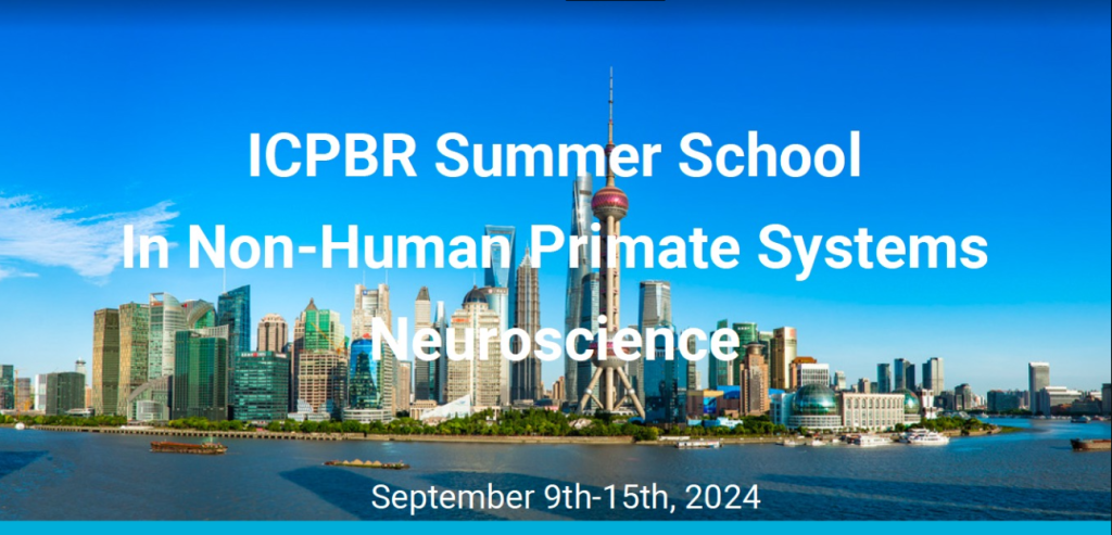 ICPBR Summer School in Non-Human Primate Systems Neuroscience (Sept 9-15, 2024)